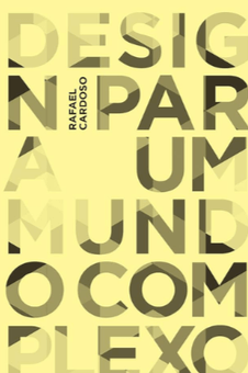 Design para um Mundo Complexo by Rafael Cardoso